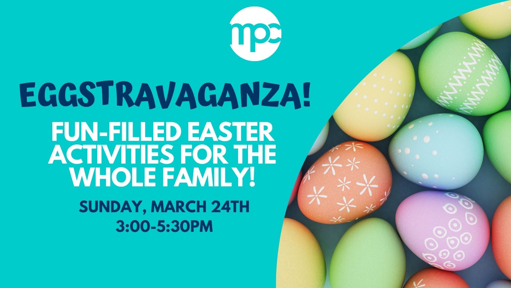 Eggstravaganza at MPC
Join us for an afternoon of Easter Family Fun!

